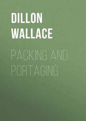 Packing and Portaging - Dillon Wallace 