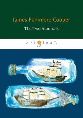 The Two Admirals - Джеймс Фенимор Купер 