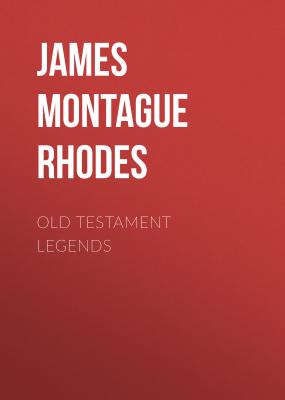 Old Testament Legends - James Montague Rhodes 