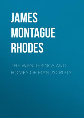 The Wanderings and Homes of Manuscripts - James Montague Rhodes 