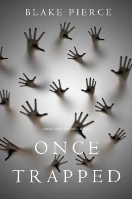 Once Trapped - Блейк Пирс A Riley Paige Mystery