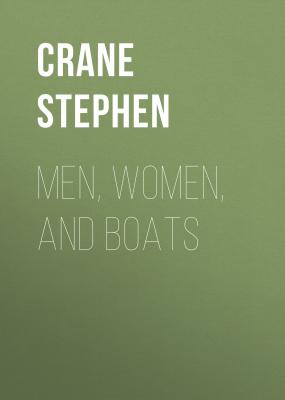 Men, Women, and Boats - Crane Stephen 