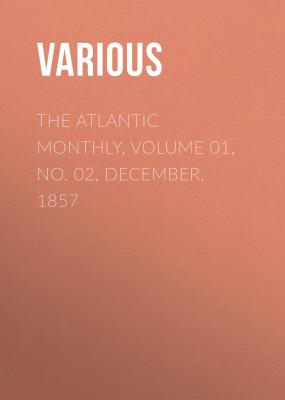 The Atlantic Monthly, Volume 01, No. 02, December, 1857 - Various 