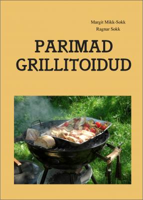 Parimad grillitoidud - Margit Mikk-Sokk 