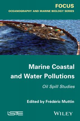 Marine Coastal and Water Pollutions. Oil Spill Studies - Frédéric Muttin 