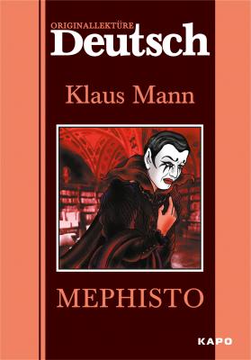 Mephisto / Мефистофель. Книга для чтения на немецком языке - Клаус Манн Originallektüre Deutsch