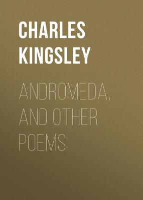 Andromeda, and Other Poems - Charles Kingsley 