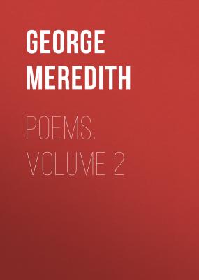 Poems. Volume 2 - George Meredith 