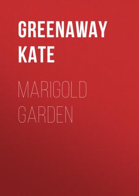 Marigold Garden - Greenaway Kate 