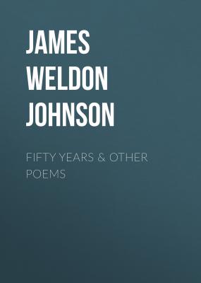 Fifty years & Other Poems - James Weldon Johnson 