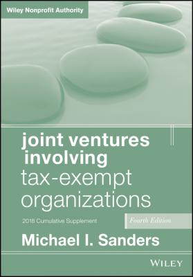 Joint Ventures Involving Tax-Exempt Organizations, 2018 Cumulative Supplement - Michael Sanders I. 