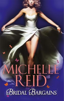 Bridal Bargains: The Tycoon's Bride / The Purchased Wife / The Price Of A Bride - Michelle Reid 