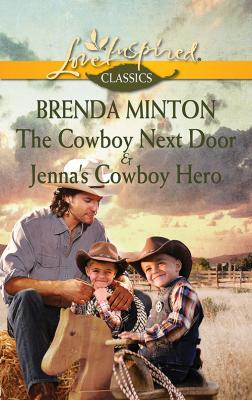 The Cowboy Next Door & Jenna's Cowboy Hero: The Cowboy Next Door / Jenna's Cowboy Hero - Brenda  Minton 