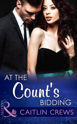 At the Count's Bidding - CAITLIN  CREWS 