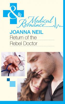 Return of the Rebel Doctor - Joanna  Neil 