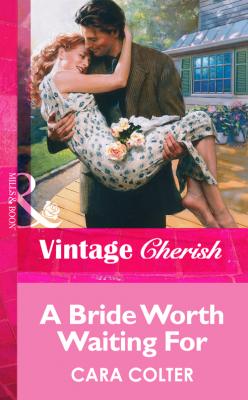 A Bride Worth Waiting For - Cara  Colter 