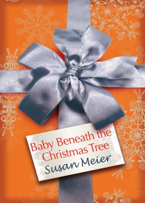 Baby Beneath the Christmas Tree - SUSAN  MEIER 