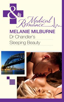 Dr Chandler's Sleeping Beauty - Melanie  Milburne 