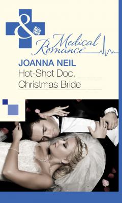 Hot-Shot Doc, Christmas Bride - Joanna  Neil 