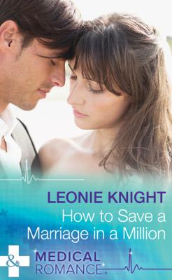 How To Save A Marriage In A Million - Leonie  Knight 