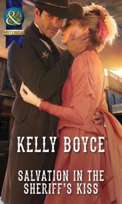 Salvation in the Sheriff's Kiss - Kelly  Boyce 