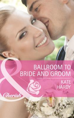 Ballroom to Bride and Groom - Kate Hardy 