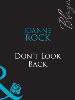 Don't Look Back - Joanne  Rock 