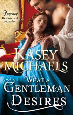 What a Gentleman Desires - Kasey  Michaels 