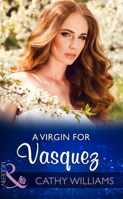 A Virgin For Vasquez - CATHY  WILLIAMS 