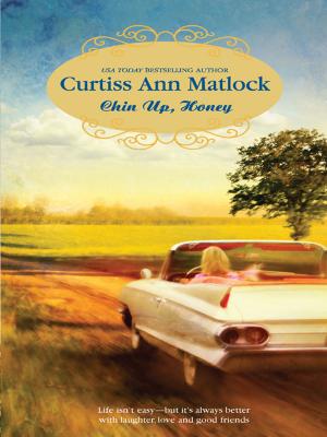 Chin Up, Honey - Curtiss Matlock Ann 