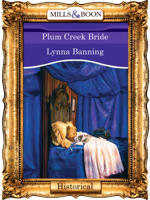 Plum Creek Bride - Lynna  Banning 