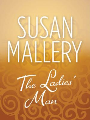 The Ladies' Man - Susan  Mallery 