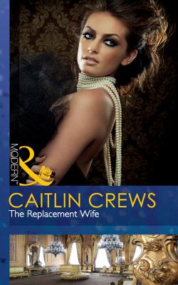 The Replacement Wife - CAITLIN  CREWS 