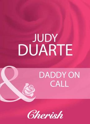 Daddy On Call - Judy  Duarte 