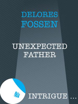 Unexpected Father - Delores  Fossen 