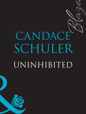 Uninhibited - Candace  Schuler 