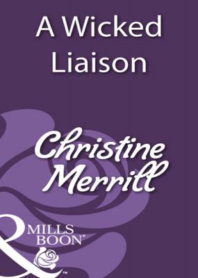 A Wicked Liaison - Christine  Merrill 