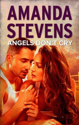 Angels Don't Cry - Amanda  Stevens 