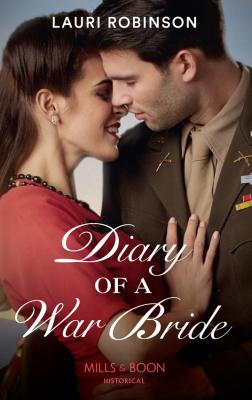Diary Of A War Bride - Lauri  Robinson 