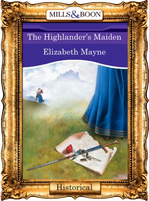 The Highlander's Maiden - Elizabeth  Mayne 