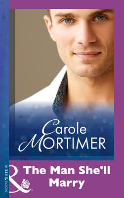 The Man She'll Marry - Carole  Mortimer 