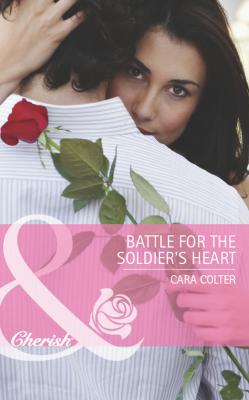 Battle for the Soldier's Heart - Cara  Colter 