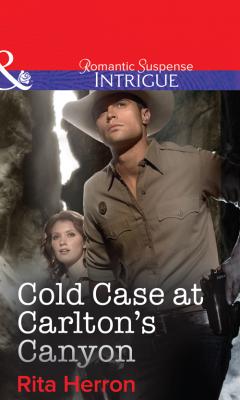 Cold Case at Carlton's Canyon - Rita  Herron 