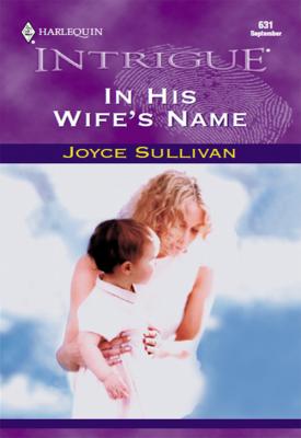 In His Wife's Name - Joyce  Sullivan 