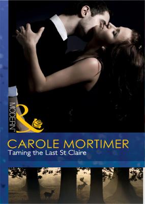 Taming the Last St Claire - Carole  Mortimer 