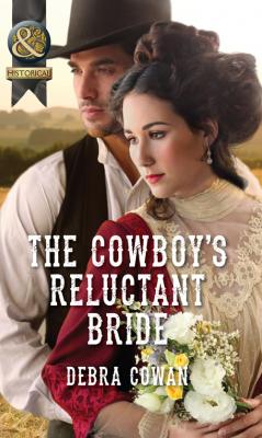 The Cowboy's Reluctant Bride - Debra  Cowan 
