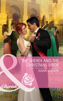 The Sheikh and the Christmas Bride - Susan  Mallery 