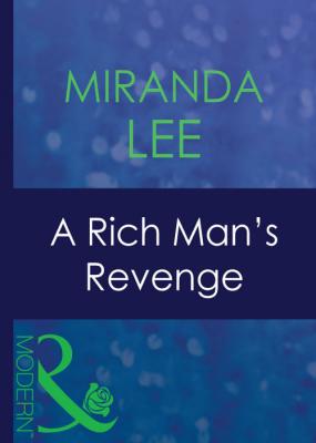A Rich Man's Revenge - Miranda Lee 