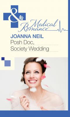 Posh Doc, Society Wedding - Joanna  Neil 