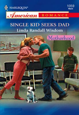 Single Kid Seeks Dad - Linda Wisdom Randall 